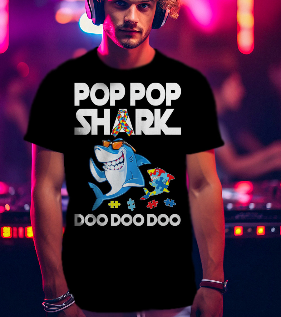 Pop Pop Shark Autism Awareness Doo Doo Doo T-Shirt