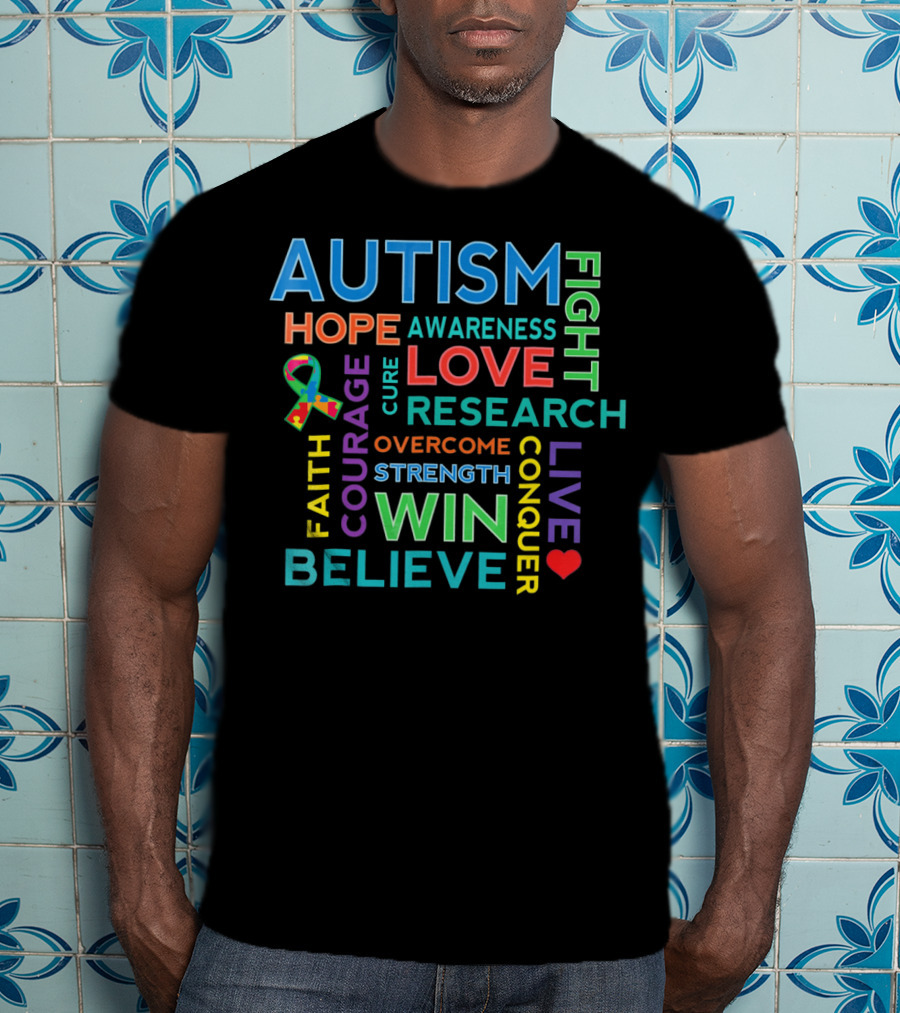 Autism Awareness Love Hope Courage Strength Believe Win Fight Cure Research T-Shirt