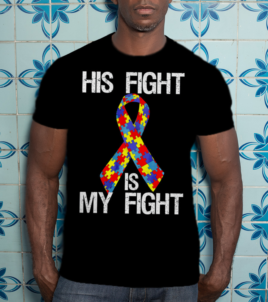 His Fight Is My Fight Autism Puzzle T-Shirt