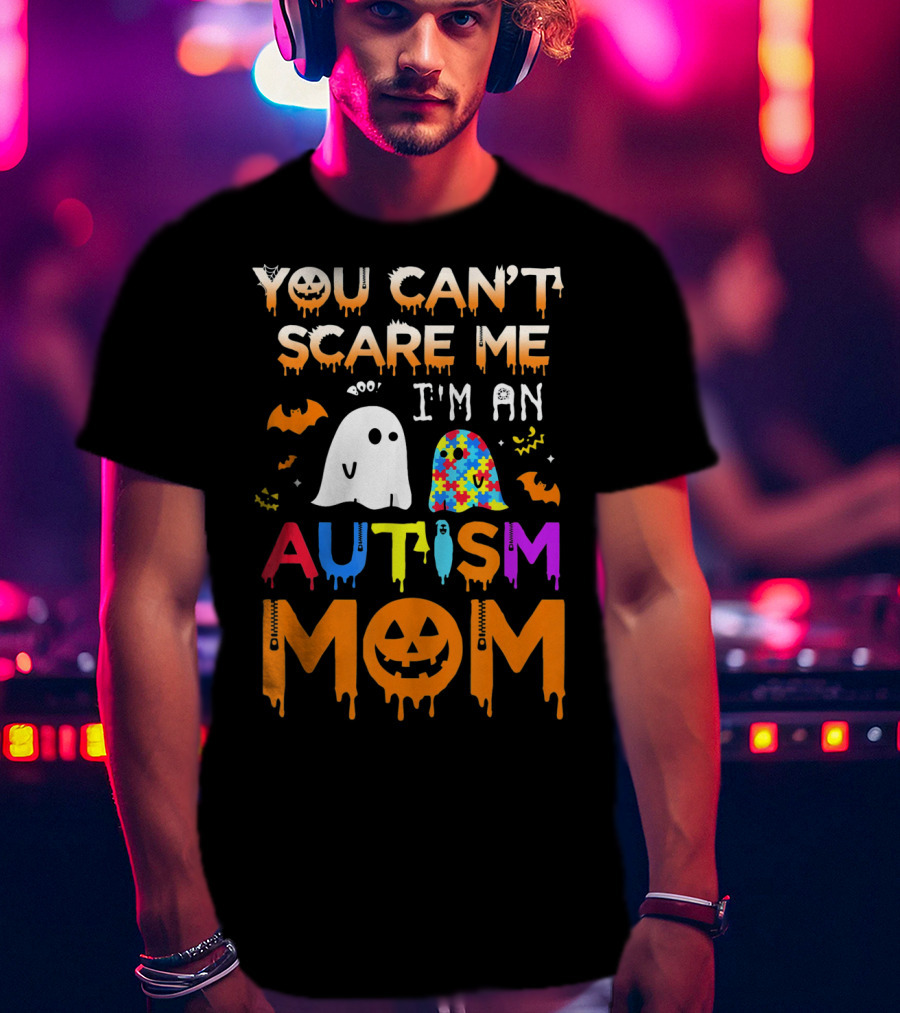 You Can't Scare Me I'm An Autism Mom With Ghosts And Bats Halloween T-Shirt