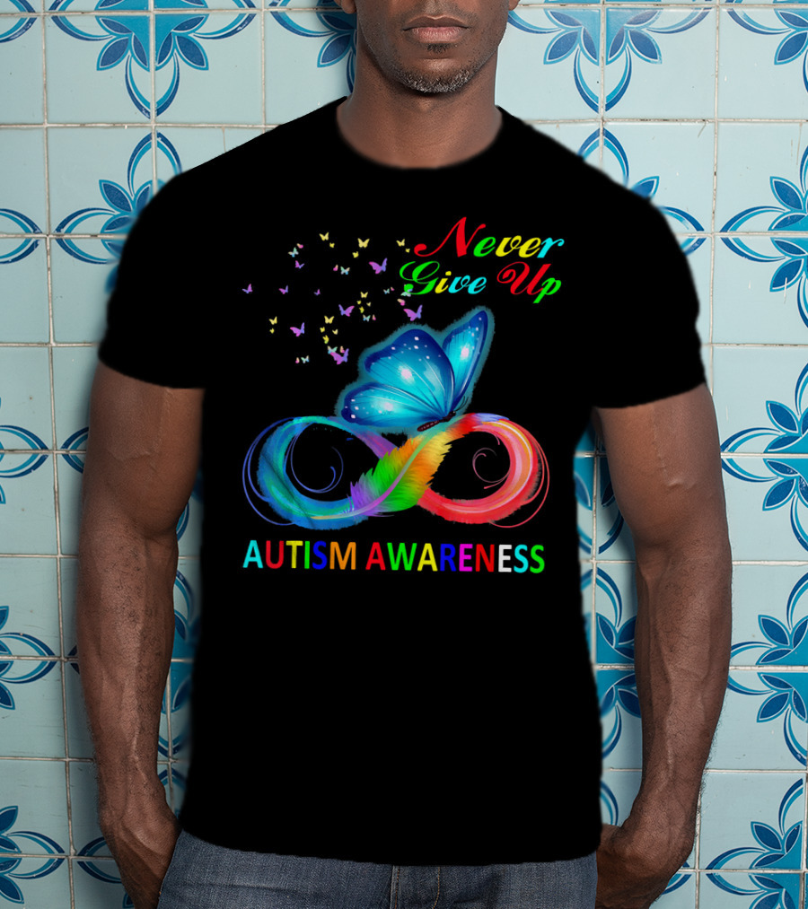 Never Give Up Butterfly Autism Awareness T-Shirt
