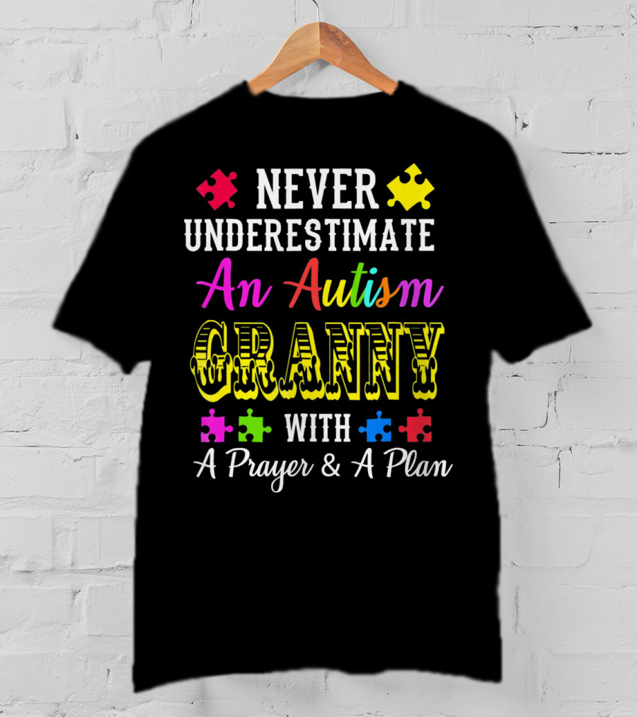 Never Underestimate An Autism Granny With A Prayer And A Plan T-Shirt