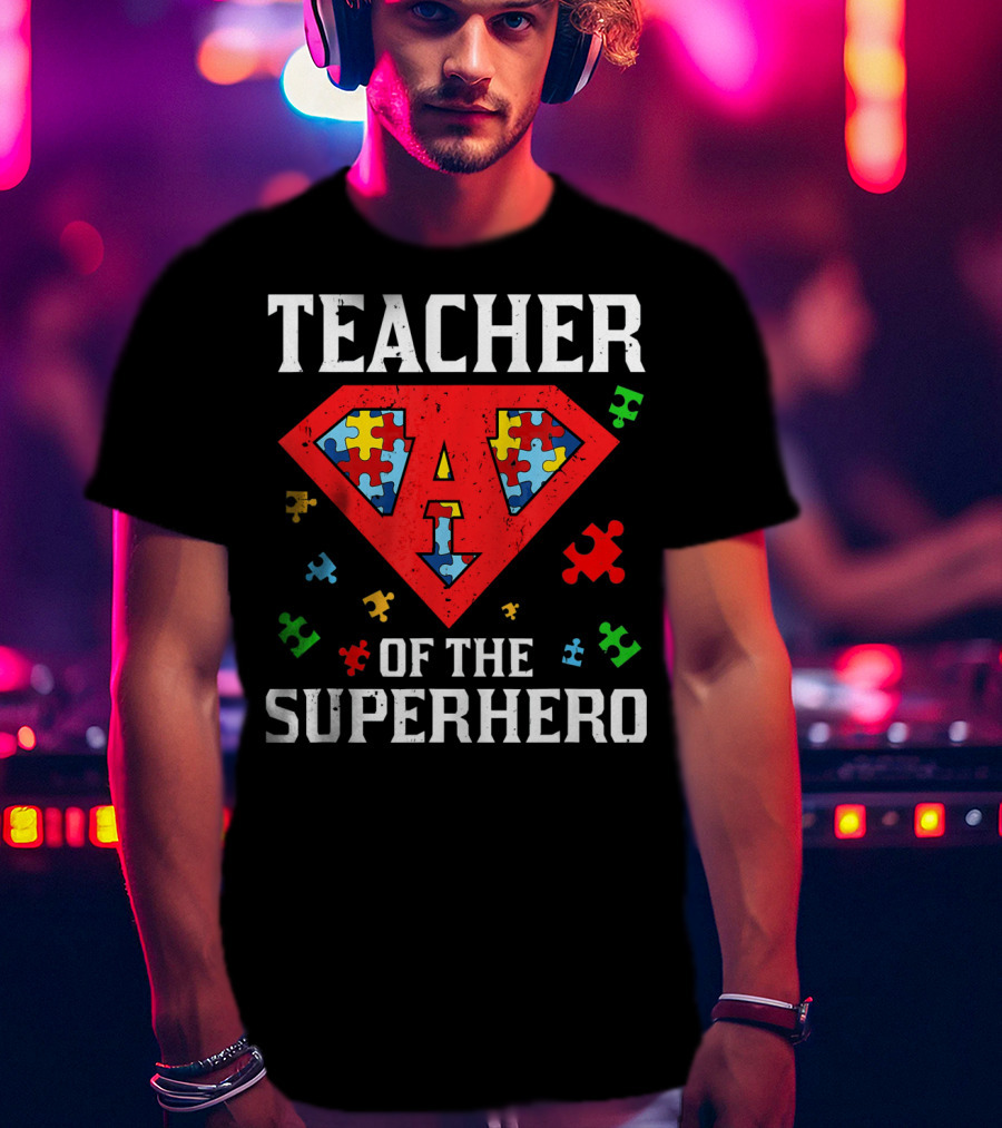 Teacher Of The Superhero With Puzzle Pieces Autism Awareness T-Shirt