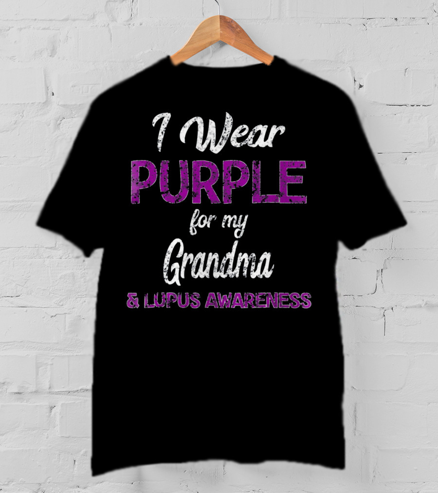 I Wear Purple For My Grandma And Lupus Awareness T-Shirt