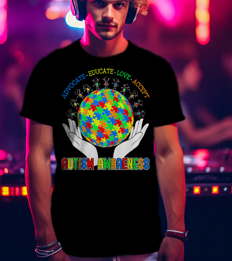 Advocate Educate Love Accept Autism Awareness Puzzle Globe Hands T-Shirt