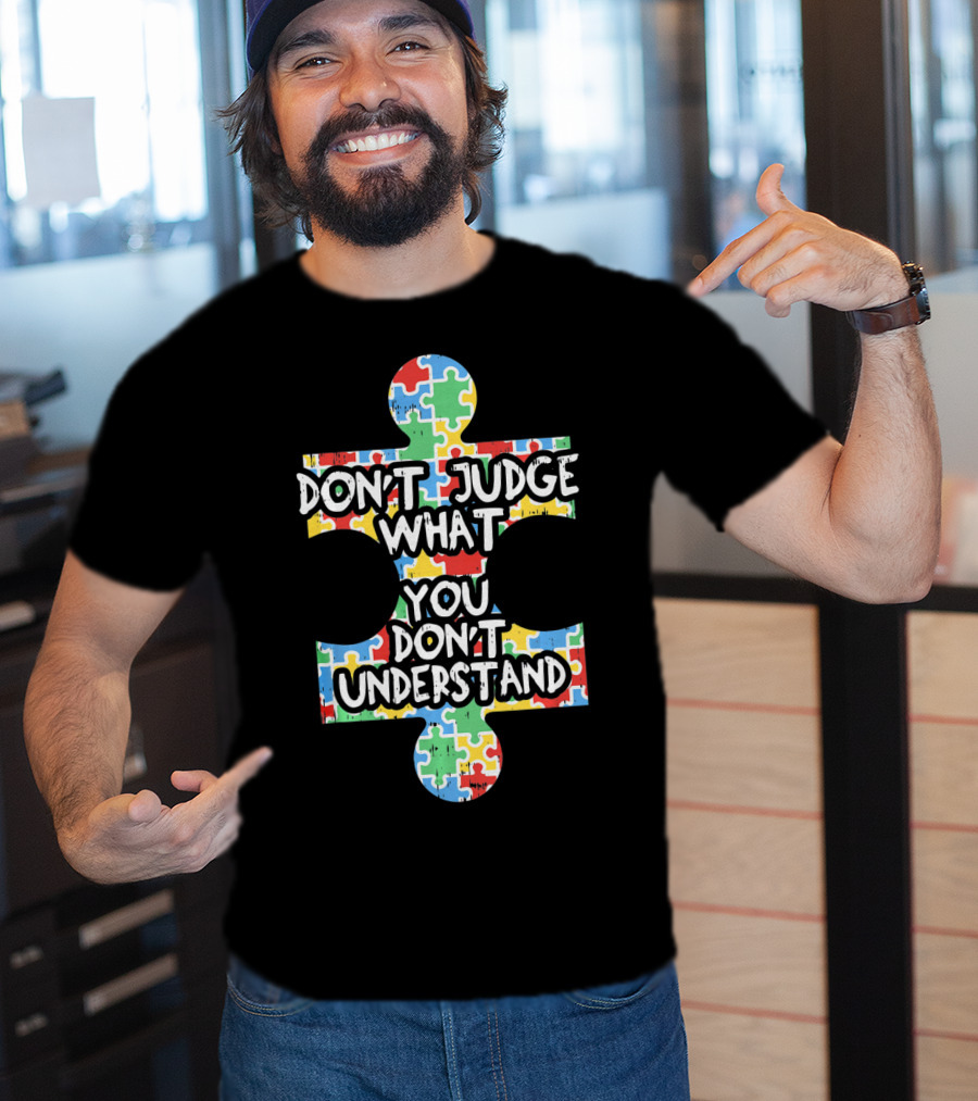 Autism Awareness Teacher Don't Judge What You Don't Understand Puzzle T-Shirt