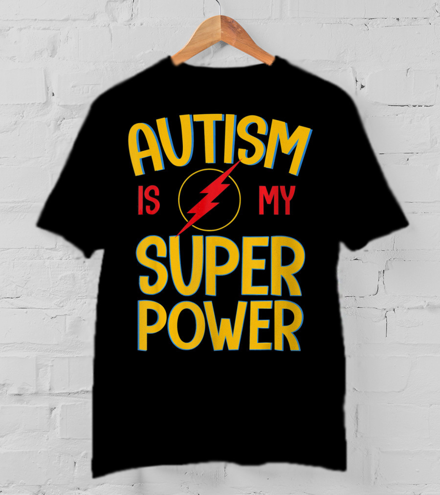 Autism Is My Super Power Autism Lightning Bolt T-Shirt