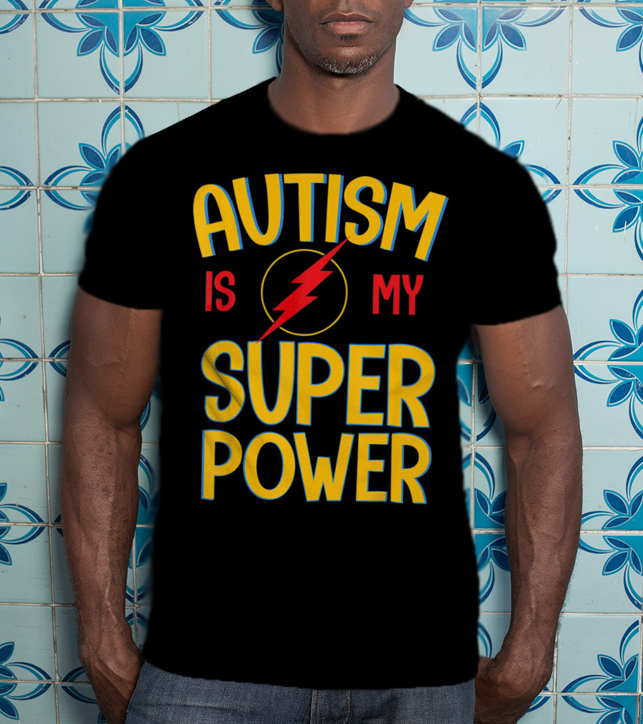 Autism Is My Super Power Autism Lightning Bolt T-Shirt
