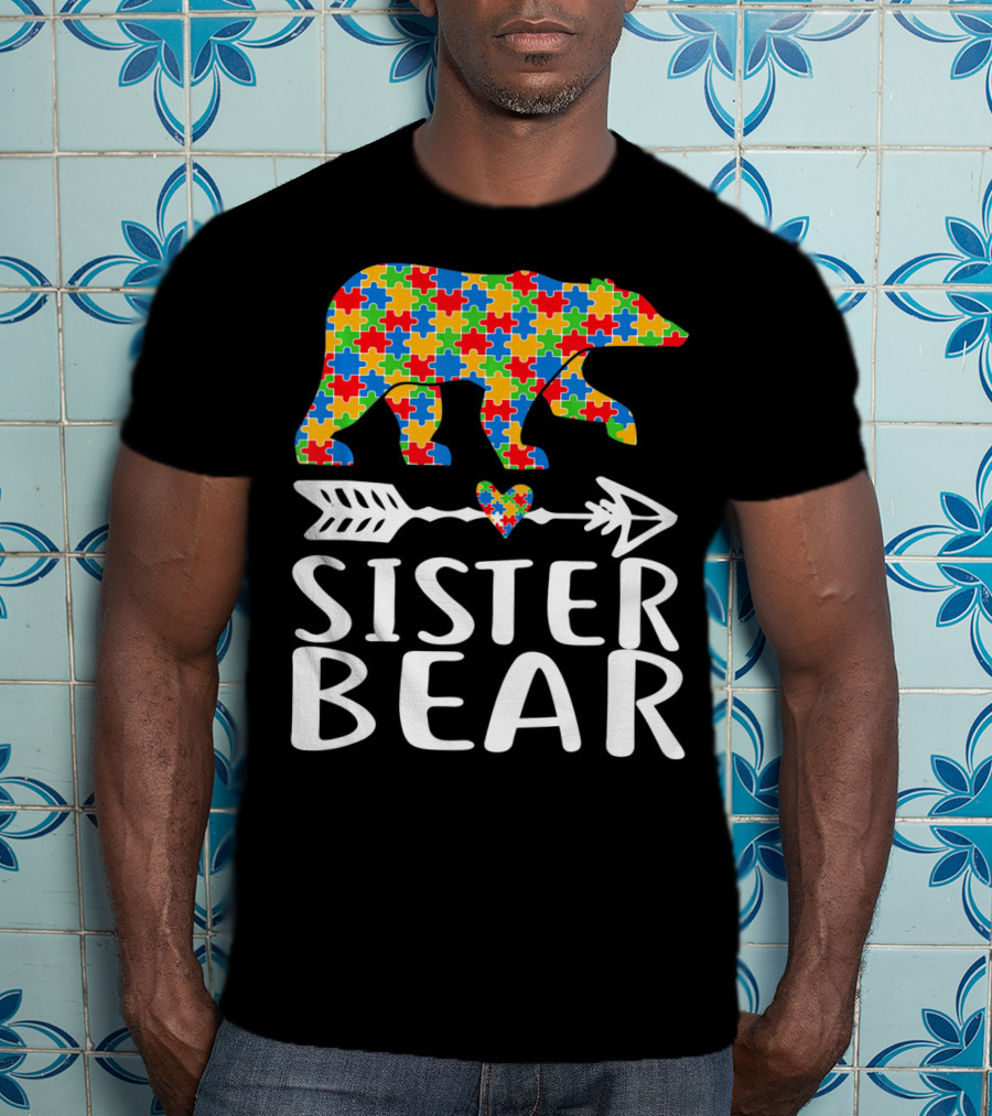 Sister Bear Autism Awareness Puzzle Bear Arrow Heart T-Shirt