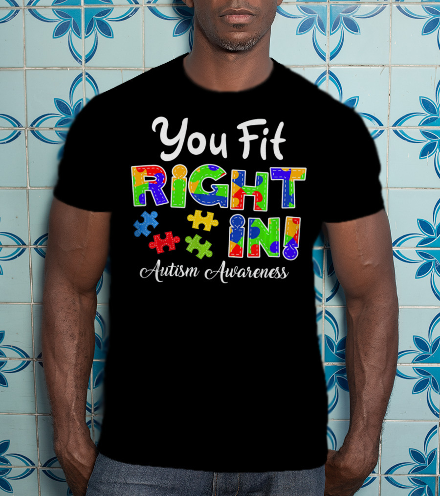 You Fit Right In Autism Awareness Puzzle Piece Colorful T-Shirt