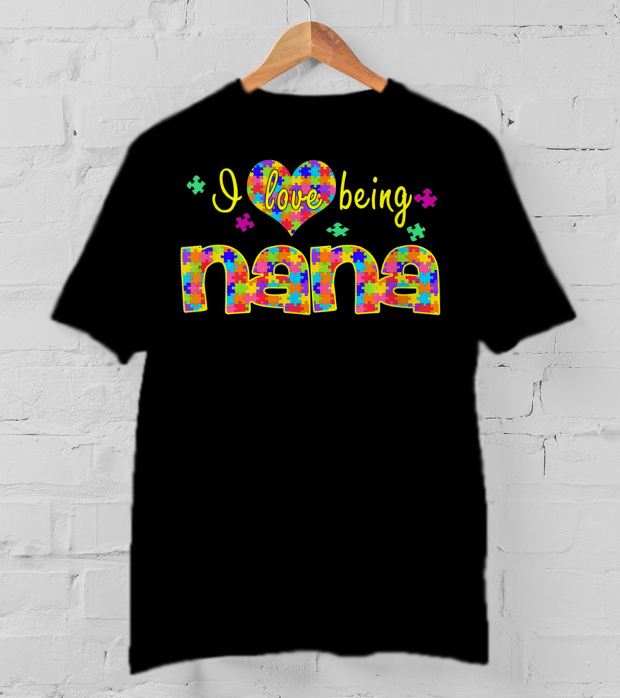 I Love Being Nana Colorful Puzzle Autism Awareness T-Shirt