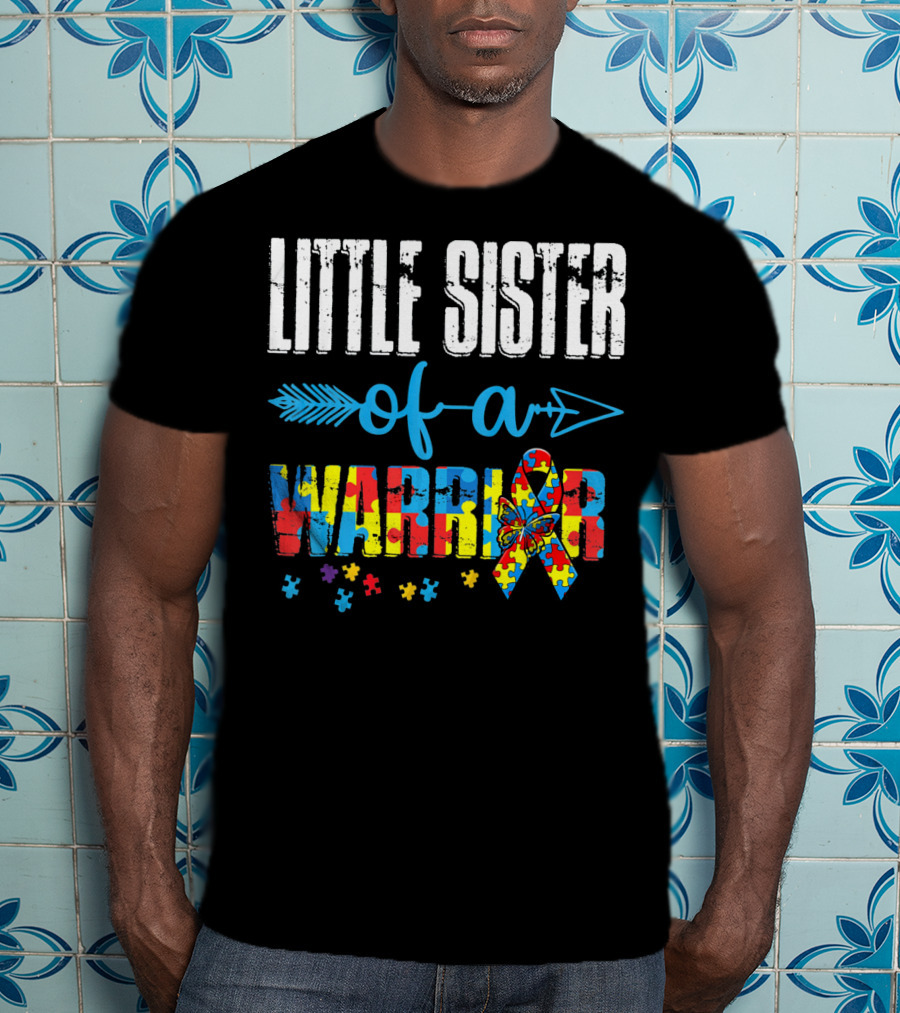 Little Sister Of A Warrior Autism Awareness Ribbon Puzzle Pieces T-Shirt