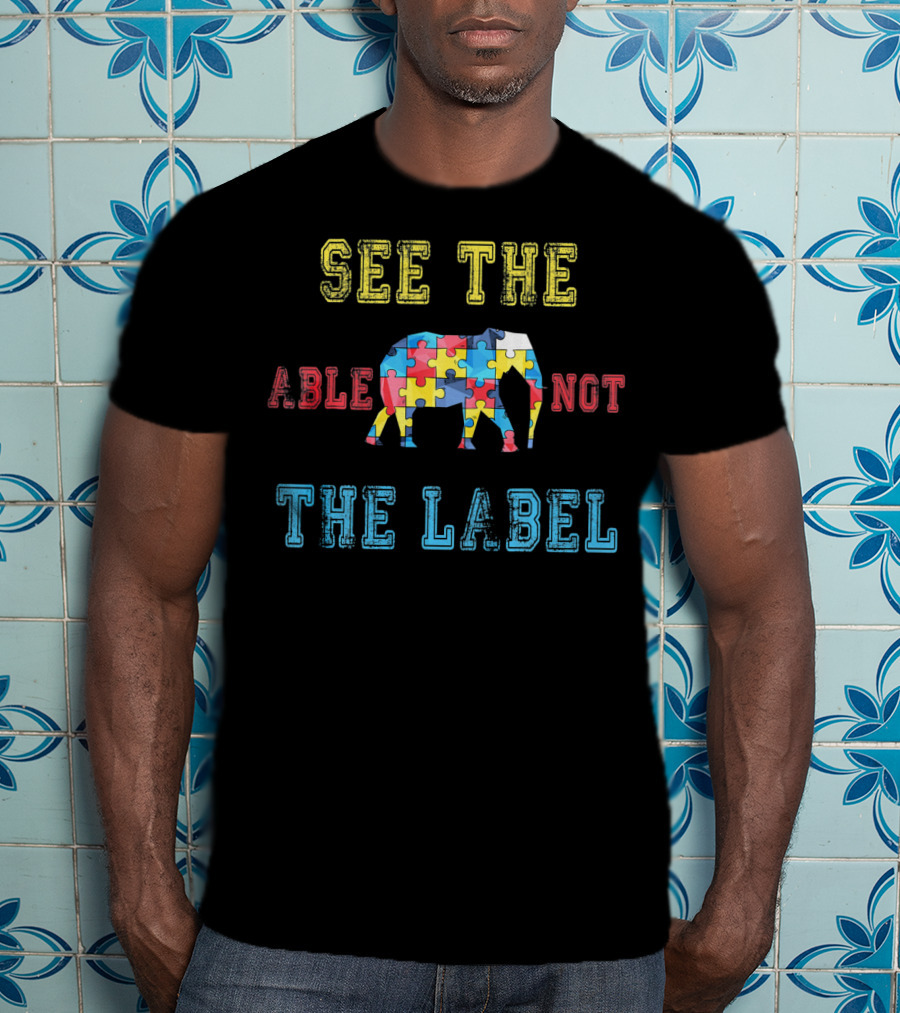 See The Able Not The Label Elephant Puzzle T-Shirt