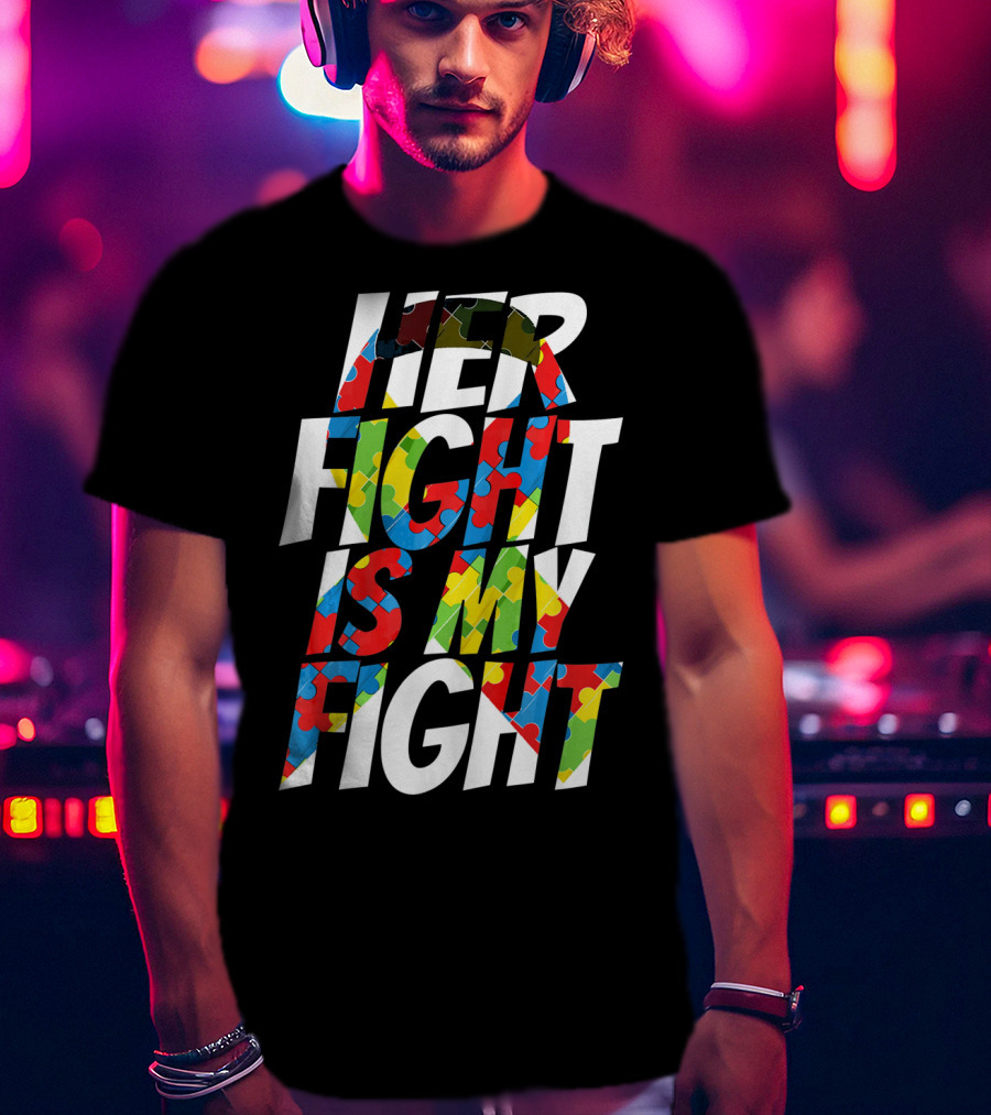 Her Fight Is My Fight Cute Autism Awareness Puzzle T-Shirt
