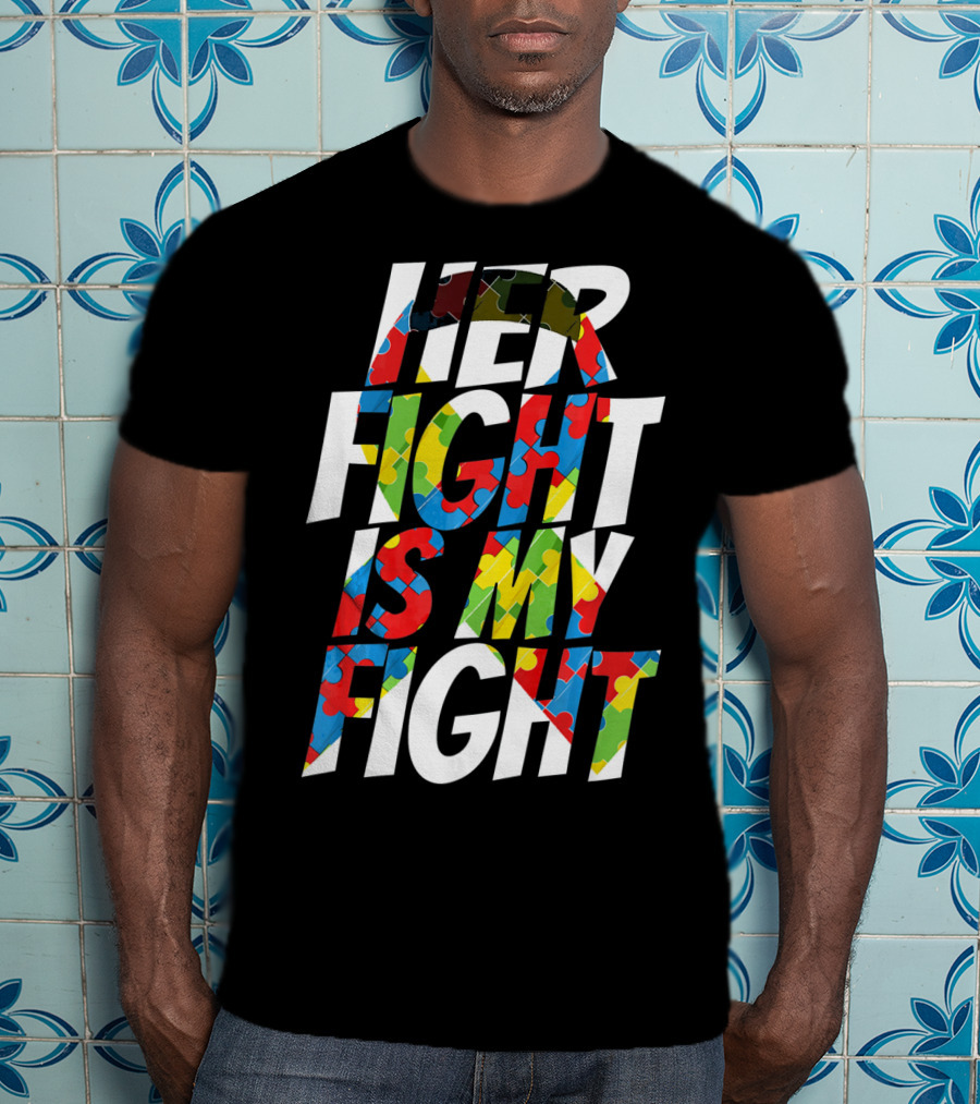 Her Fight Is My Fight Cute Autism Awareness Puzzle T-Shirt