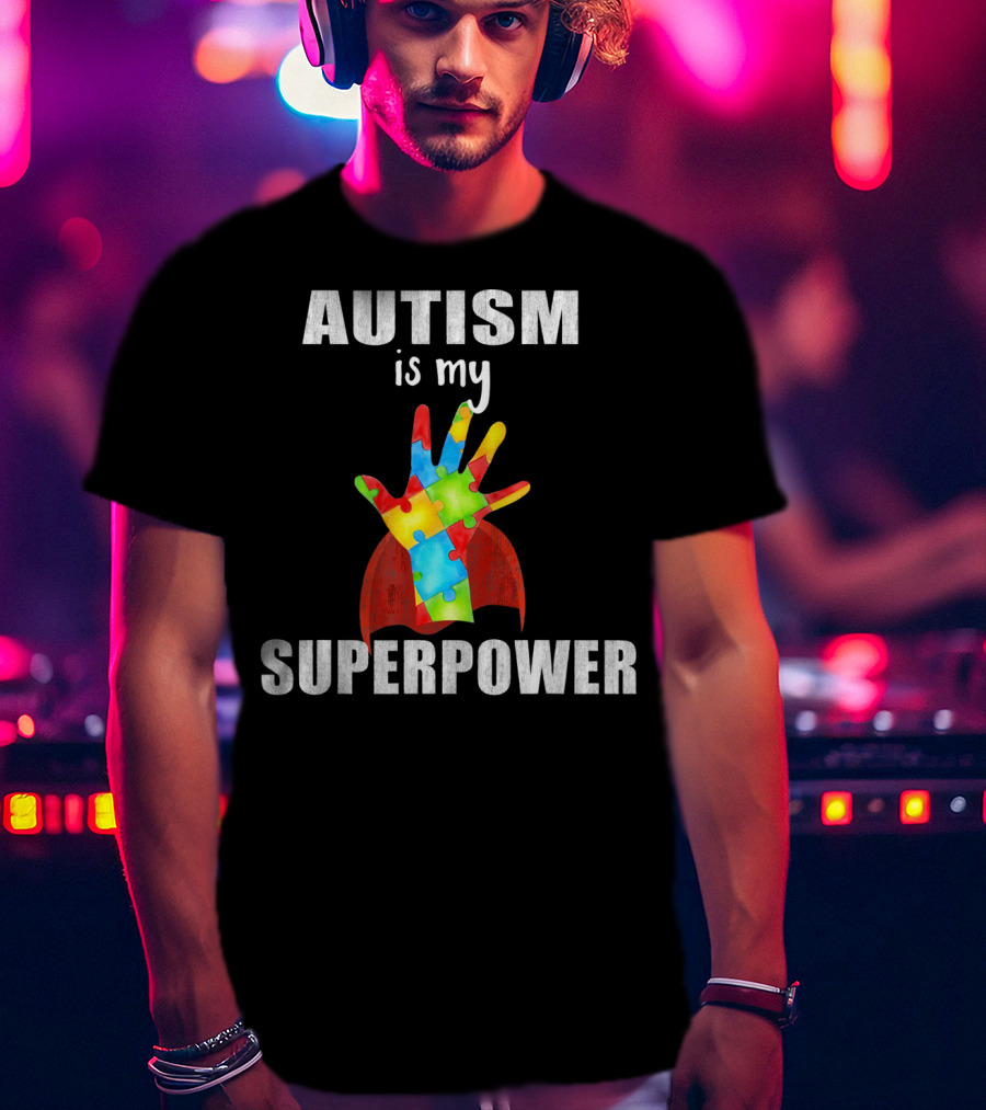 Autism Is My Superpower Hand With Puzzle Pieces And Cape T-Shirt