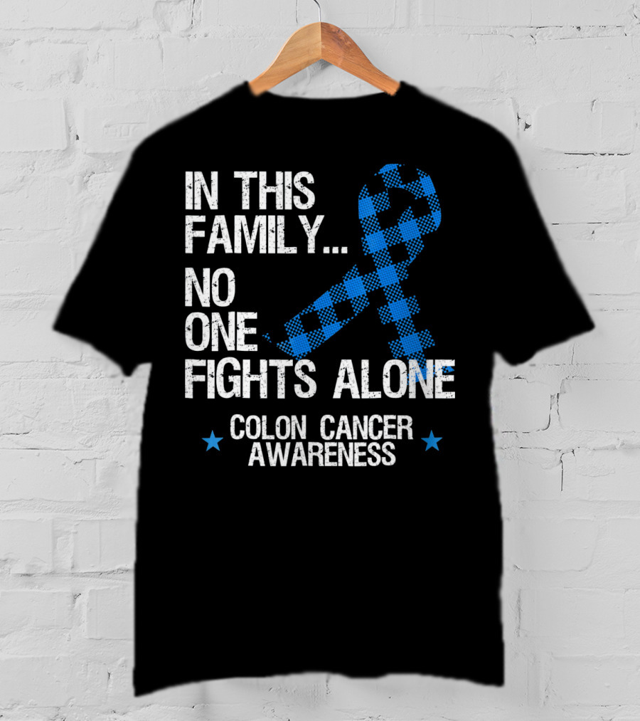 In This Family No One Fights Alone Colon Cancer Awareness T-Shirt