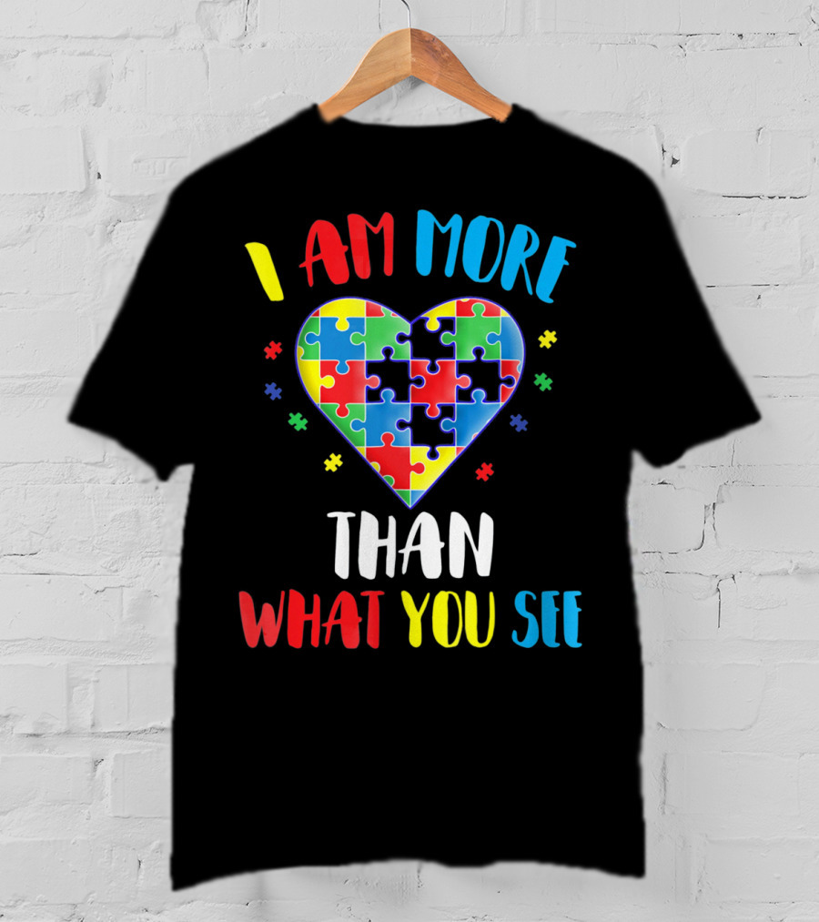 I Am More Than What You See Autism Aware Puzzle Heart T-Shirt