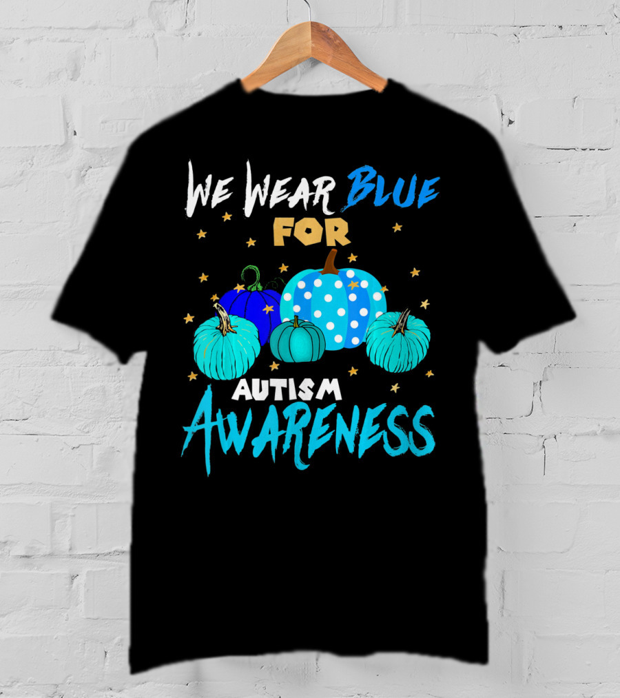 We Wear Blue For Autism Awareness Pumpkins In Support Of Autism Awareness T-Shirt
