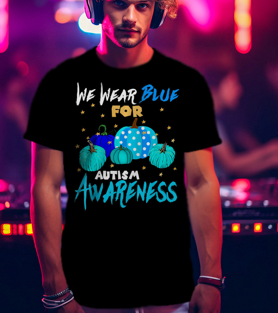 We Wear Blue For Autism Awareness Pumpkins In Support Of Autism Awareness T-Shirt