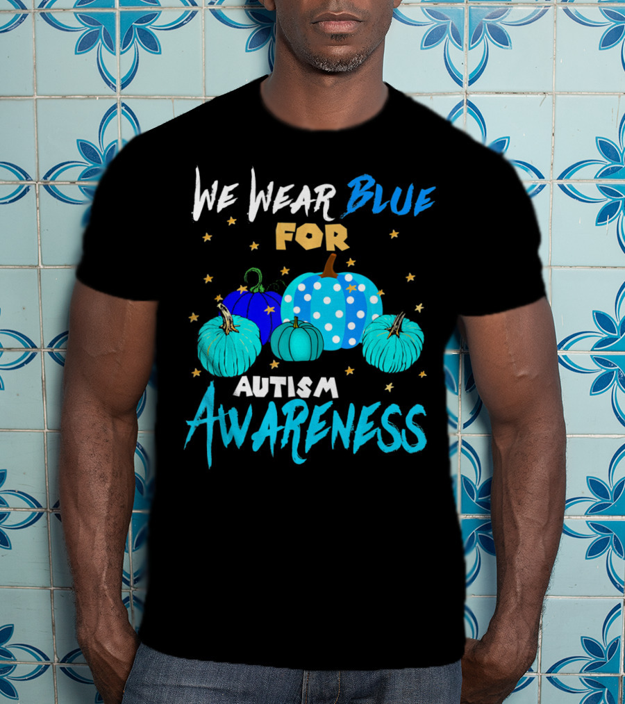 We Wear Blue For Autism Awareness Pumpkins In Support Of Autism Awareness T-Shirt
