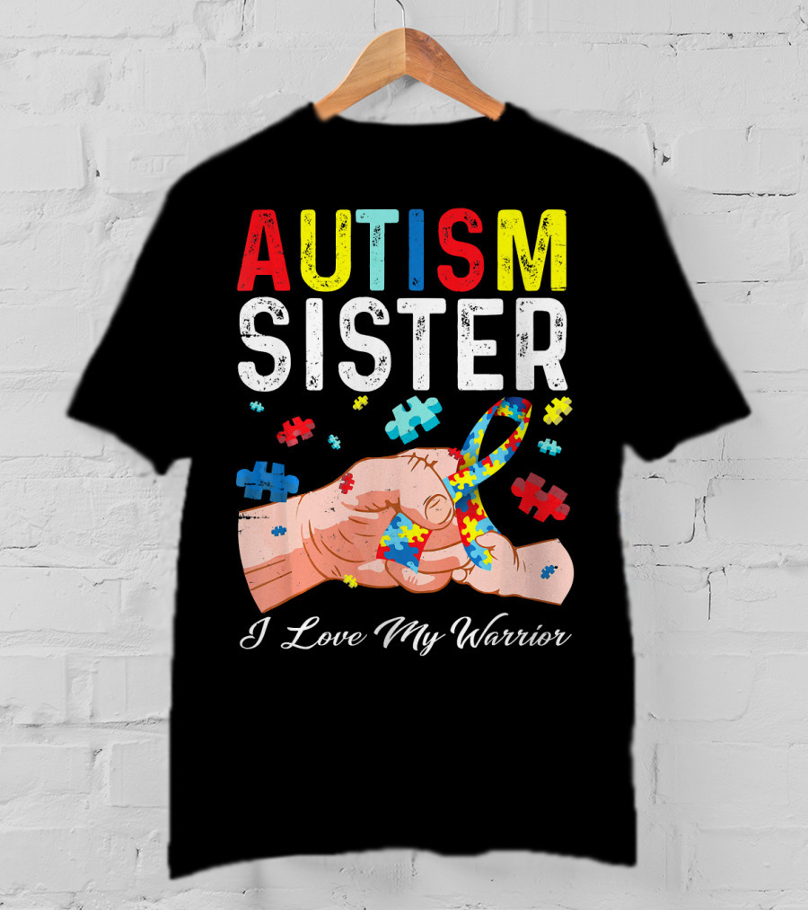 AUTISM SISTER I Love My Warrior T-Shirt