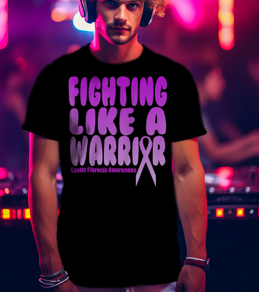 Fighting Like A Warrior Cystic Fibrosis Awareness T-Shirt