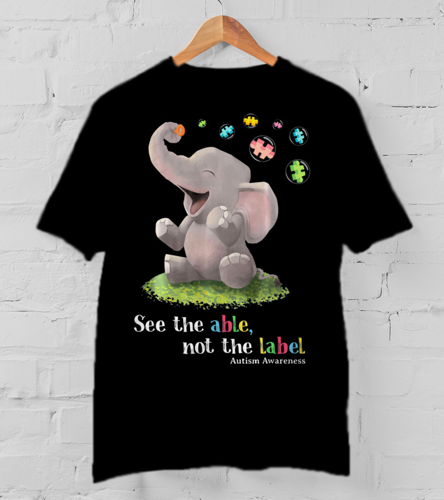 See The Able Not The Label Autism Awareness Cute Elephant Puzzle Pieces T-Shirt