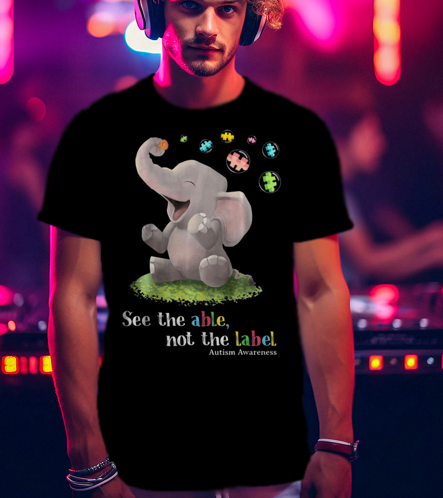 See The Able Not The Label Autism Awareness Cute Elephant Puzzle Pieces T-Shirt