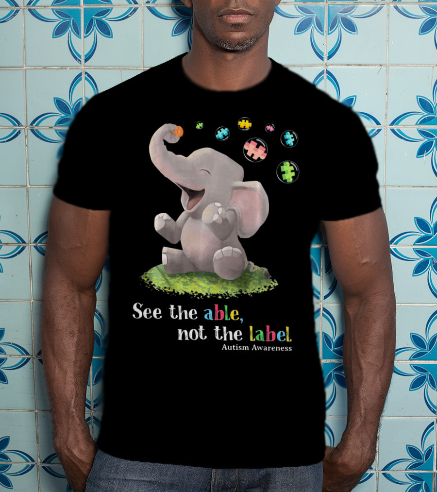 See The Able Not The Label Autism Awareness Cute Elephant Puzzle Pieces T-Shirt
