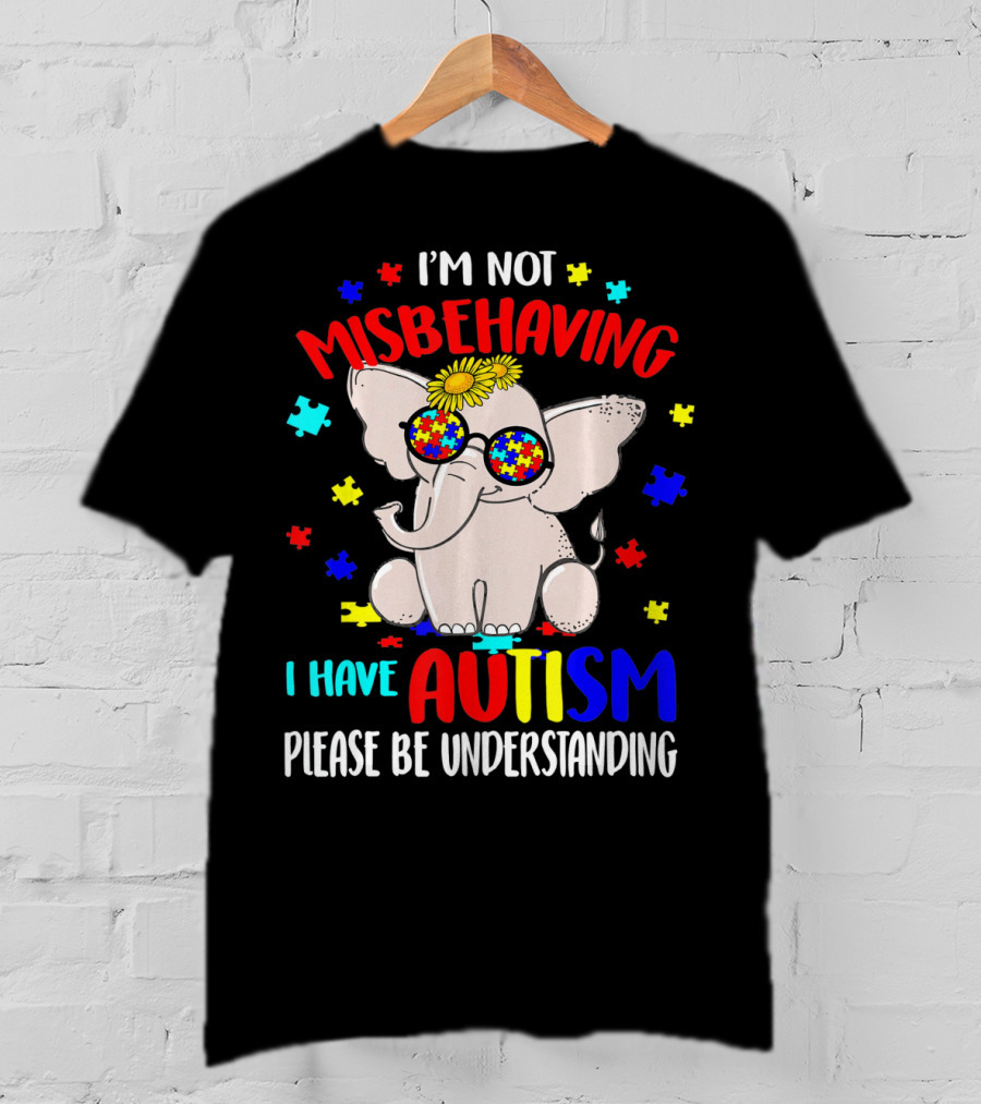 I'm Not Misbehaving I Have Autism Please Be Understanding Elephant Peace Autism Awareness T-Shirt