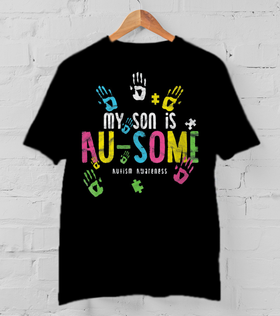 My Son Is Au-Some Autism Awareness Colorful Handprints Puzzle Pieces T-Shirt