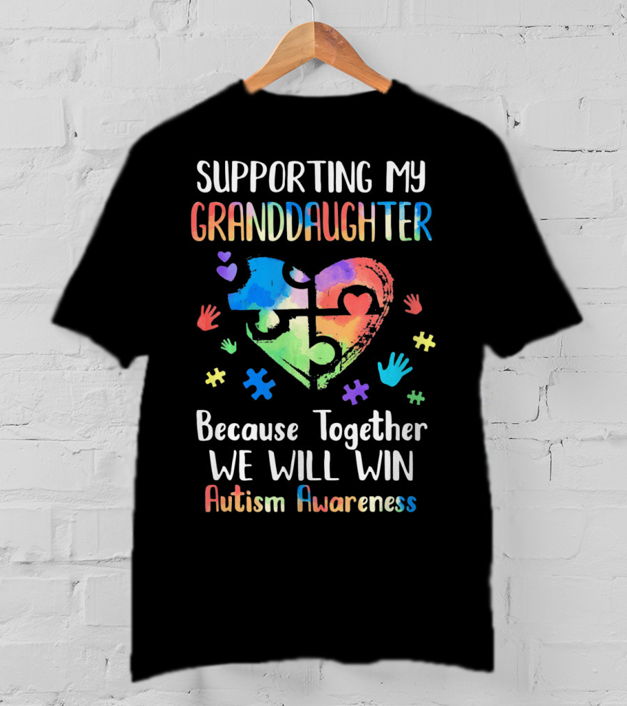 Supporting My Granddaughter Because Together We Will Win Autism Awareness T-Shirt