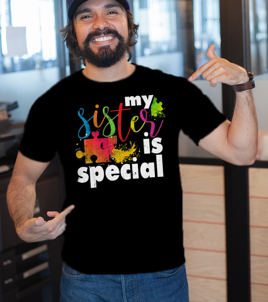 My Sister Is Special Autism Awareness Puzzle Pieces Multicolor T-Shirt