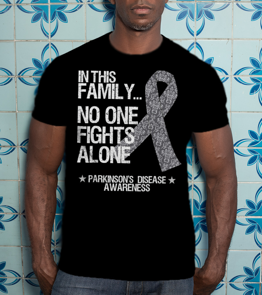In This Family No One Fights Alone Parkinson's Disease Awareness T-Shirt
