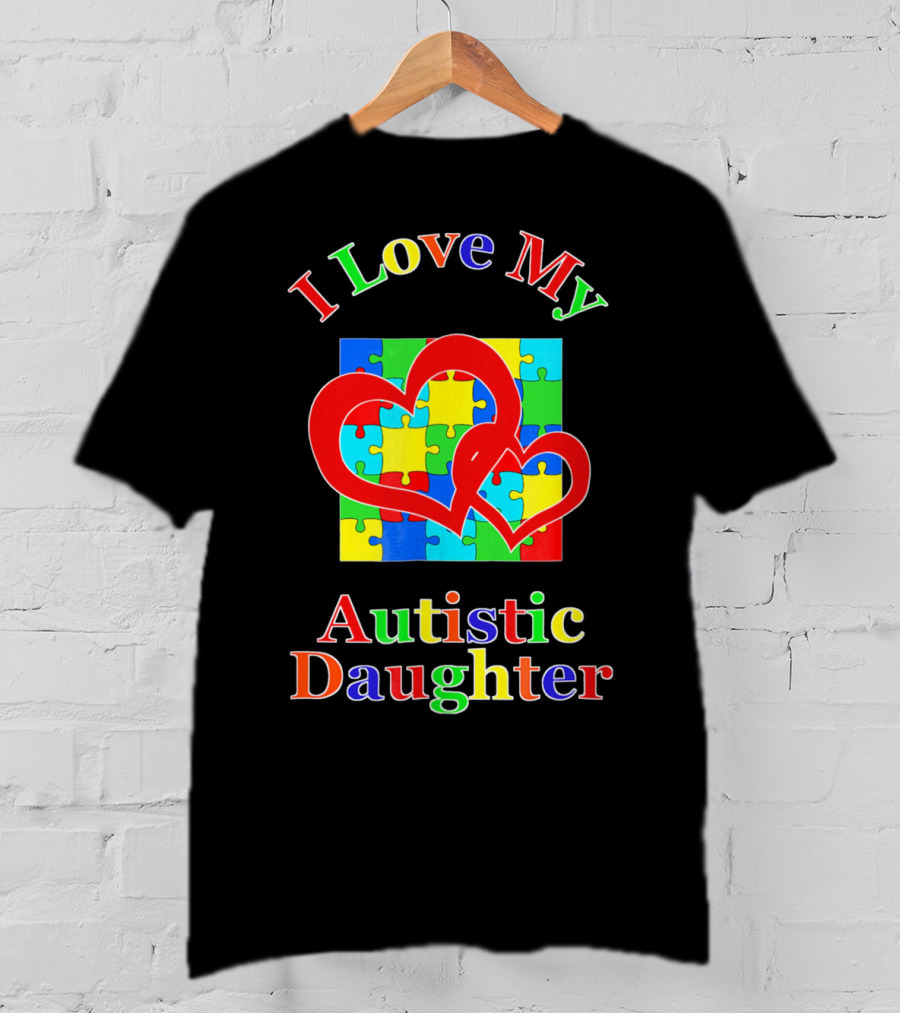 I Love My Autistic Daughter Colorful Puzzle Heart T-Shirt