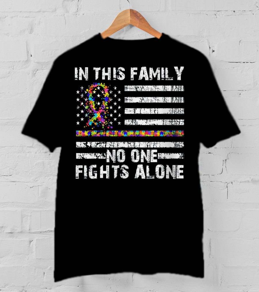 In This Family No One Fights Alone Autism Awareness Puzzle Ribbon Flag T-Shirt