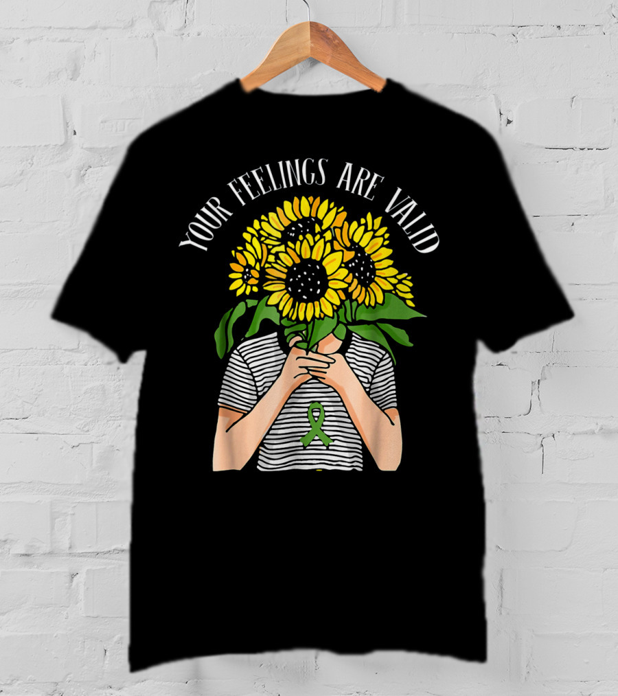 Your Feelings Are Valid Sunflower With Mental Health Awareness T-Shirt