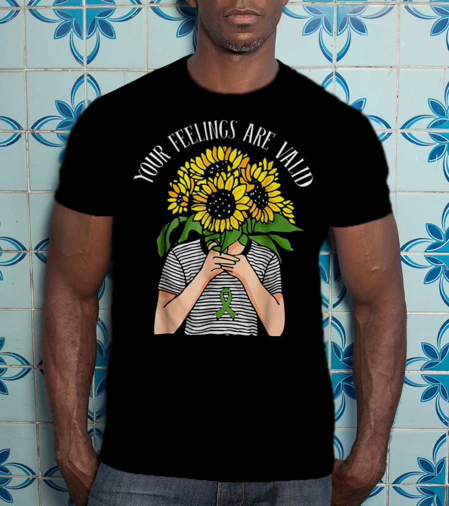 Your Feelings Are Valid Sunflower With Mental Health Awareness T-Shirt