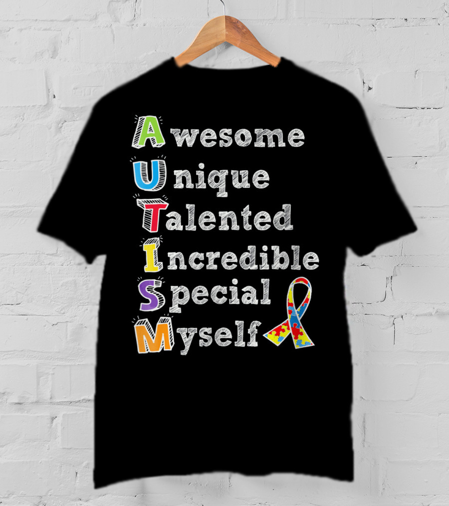 Autism Awareness Awesome Unique Talented Incredible Special Myself T-Shirt