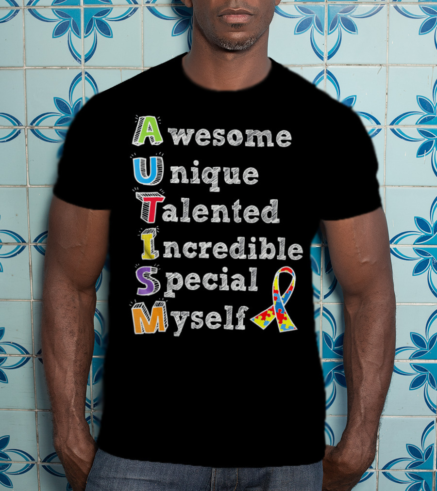 Autism Awareness Awesome Unique Talented Incredible Special Myself T-Shirt