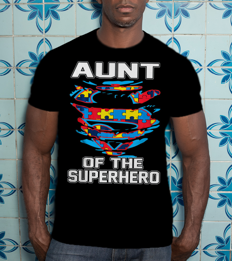 Aunt Of The Superhero Autism Awareness T-Shirt