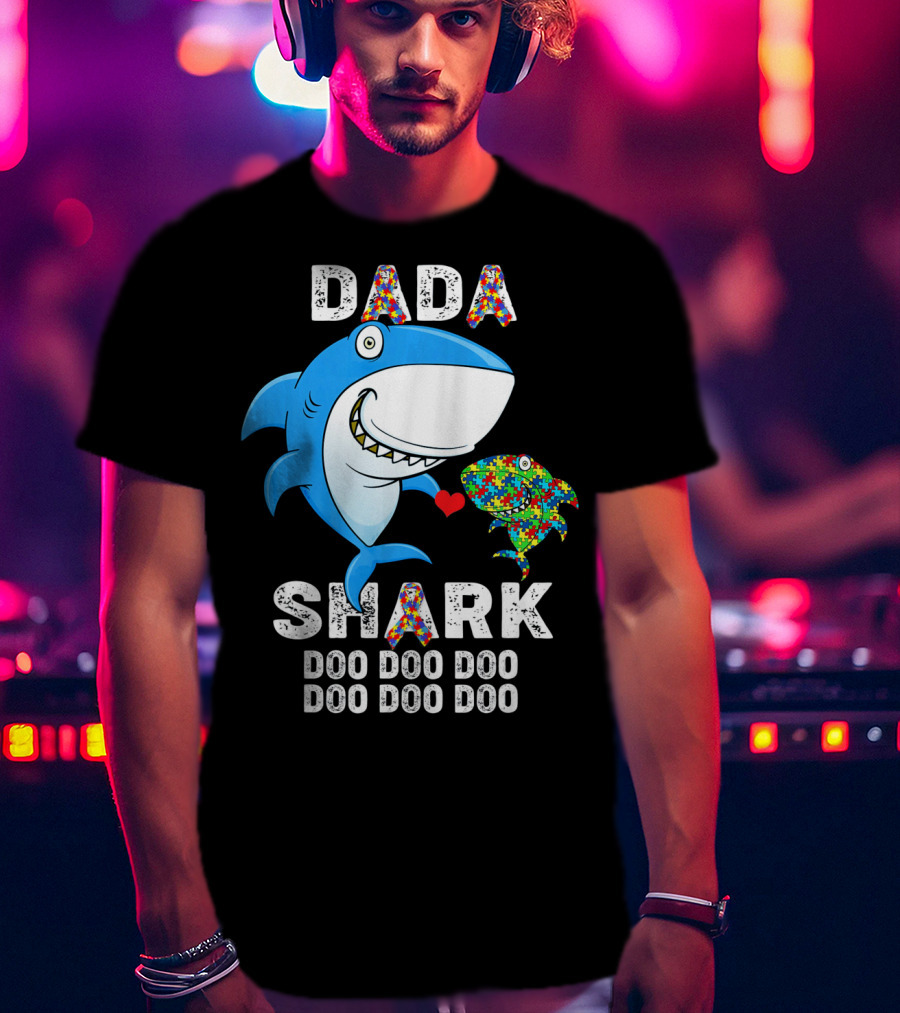 Dada Shark Autism Awareness Doo Doo Doo T-Shirt