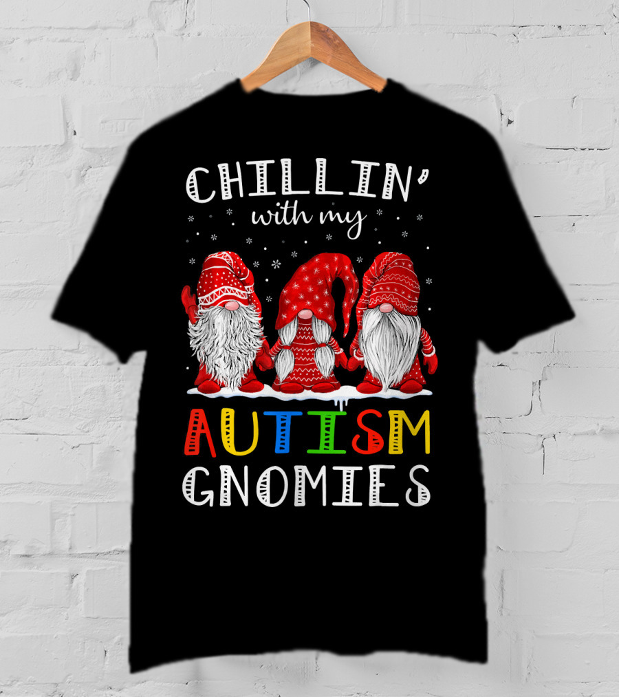 Chillin' With My Autism Gnomies Autism T-Shirt