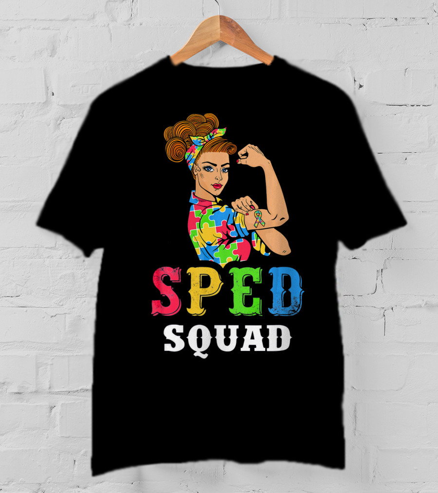 SPED Squad Autism Awareness Puzzle Ribbon Rosie Riveter T-Shirt