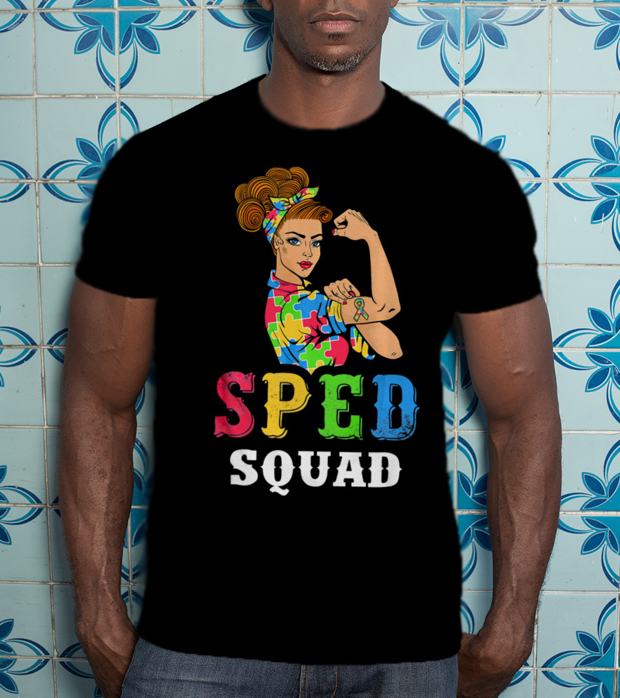 SPED Squad Autism Awareness Puzzle Ribbon Rosie Riveter T-Shirt