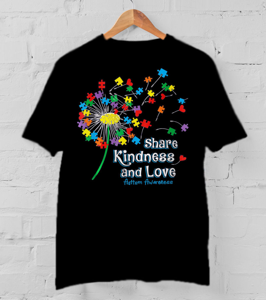 Share Kindness And Love Puzzle Heart Dandelion Autism Awareness T-Shirt