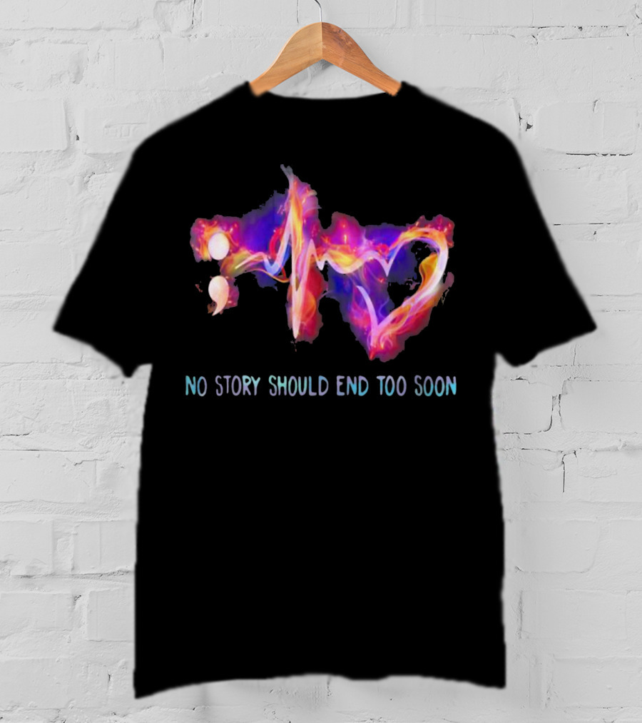 No Story Should End Too Soon Heartbeat Pulse T-Shirt