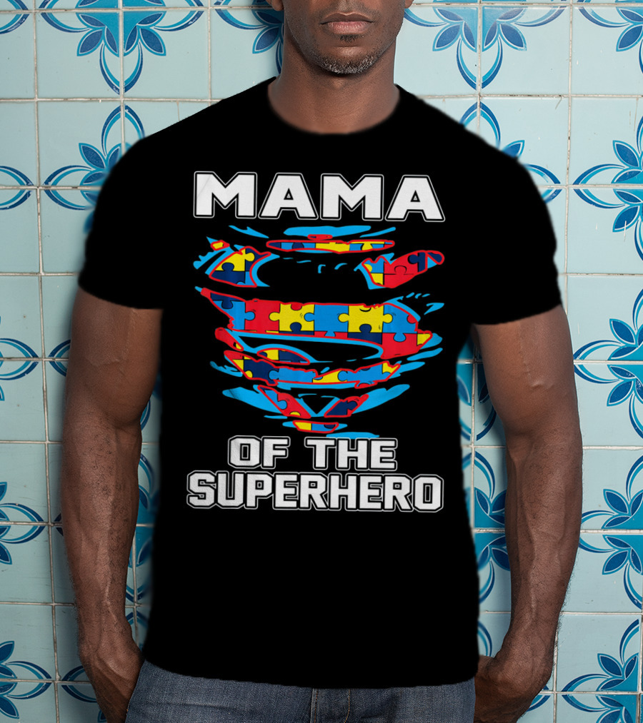Mama Of The Superhero Autism Awareness T-Shirt
