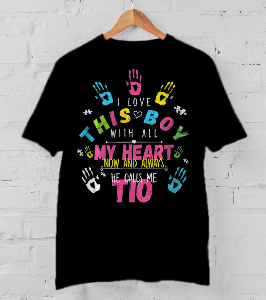 I Love This Boy With All My Heart Now And Always He Calls Me Tio T-Shirt